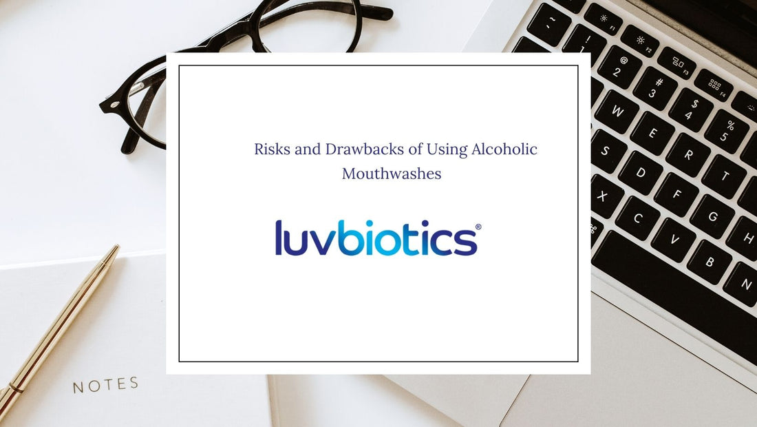 Risks and Drawbacks of Using Alcoholic Mouthwashes